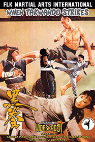 When Taekwondo Strikes aka Sting of the Dragon Masters aka When Tae ...